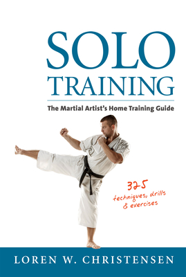 Solo Training: The Martial Artist's Home Training Guide Cover Image