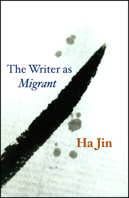 The Writer as Migrant (The Rice University Campbell Lectures)