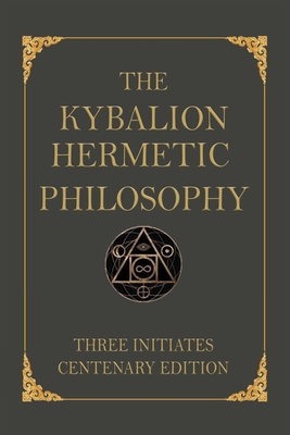 The Kybalion: Centenary Edition By Three Initiates Cover Image