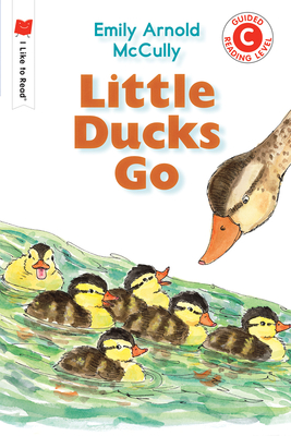 Little Ducks Go (I Like to Read) By Emily Arnold McCully Cover Image