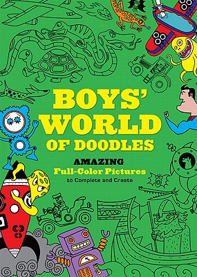Boys' World of Doodles: Over 100 Pictures to Complete and Create