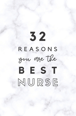 32 Reasons You Are The Best Nurse: Fill In Prompted Marble Memory Book