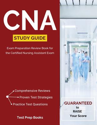 CNA Study Guide: Exam Preparation Review Book for the Certified Nursing Assistant Exam Cover Image