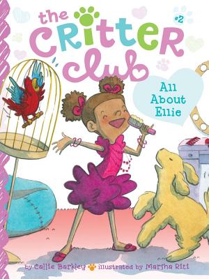 All About Ellie (The Critter Club #2) By Callie Barkley, Marsha Riti (Illustrator) Cover Image