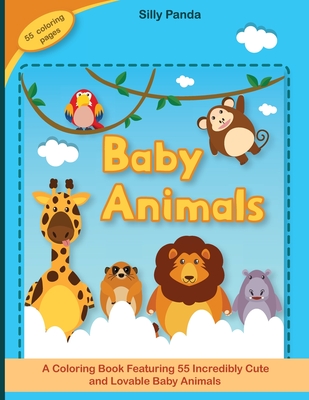 Download Baby Animals Coloring Book For Kids A Coloring Book Featuring 55 Incredibly Cute And Lovable Baby Animals Paperback Sparta Books