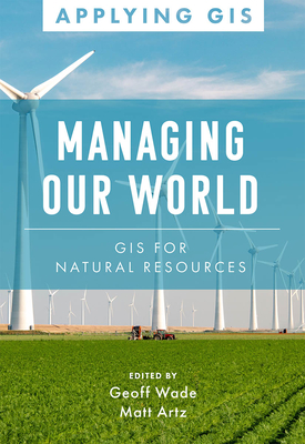 Managing Our World: GIS for Natural Resources Cover Image