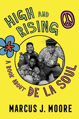 High And Rising: a.k.a. The De La Soul Book Cover Image