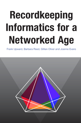 Recordkeeping Informatics for a Networked Age (Social Informatics) Cover Image