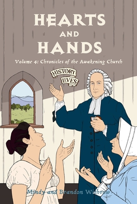Hearts and Hands: Volume 4: Chronicles of the Awakening Church (History Lives #4) Cover Image