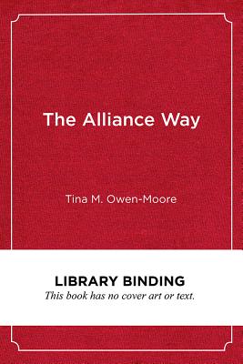The Alliance Way: The Making of a Bully-Free School By Tina M. Owen-Moore Cover Image