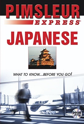 Express Japanese: Learn to Speak and Understand Japanese with Pimsleur Language Programs Cover Image