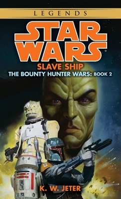 Slave Ship: Star Wars Legends (The Bounty Hunter Wars) (Star Wars: The Bounty Hunter Wars - Legends #2)
