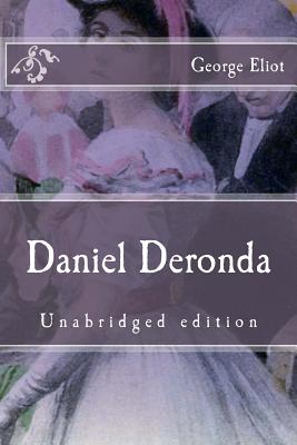 Daniel Deronda: Unabridged edition (Immortal Classics)