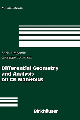 Differential Geometry and Analysis on Cr Manifolds (Progress in Mathematics #246) By Sorin Dragomir, Giuseppe Tomassini Cover Image
