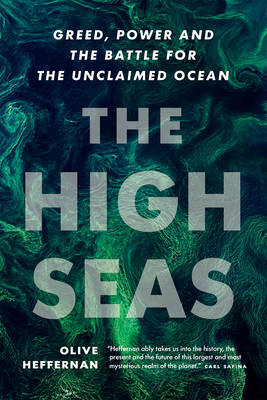 The High Seas: Greed, Power and the Battle for the Unclaimed Ocean Cover Image