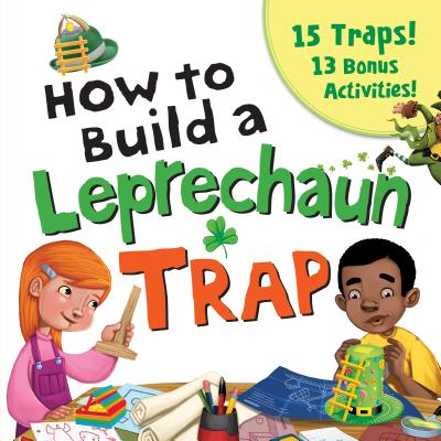 How to Build a Leprechaun Trap By Larissa Juliano Cover Image