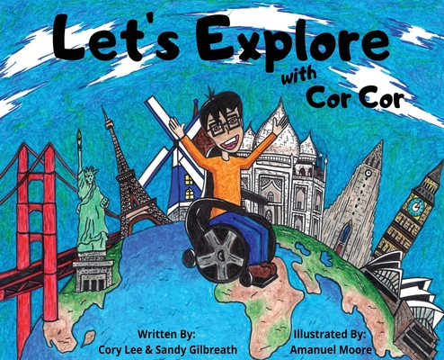 Let's Explore With Cor Cor By Cory Lee, Sandy Gilbreath, Amanuel Moore (Illustrator) Cover Image