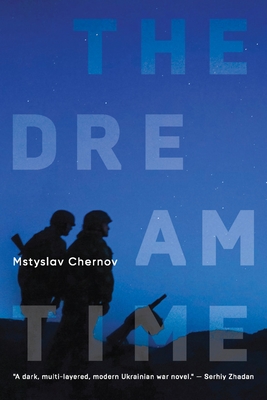 The Dreamtime By Mstyslav Chernov, Peter Leonard (Translator), Felix Helbing (Translator) Cover Image
