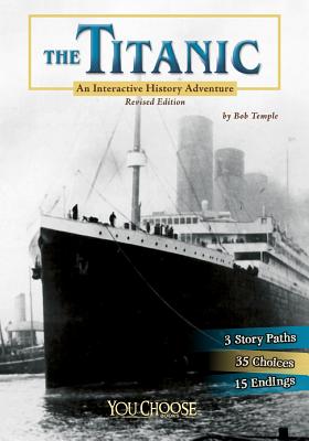 The Titanic: An Interactive History Adventure (You Choose: History) By Bob Temple Cover Image