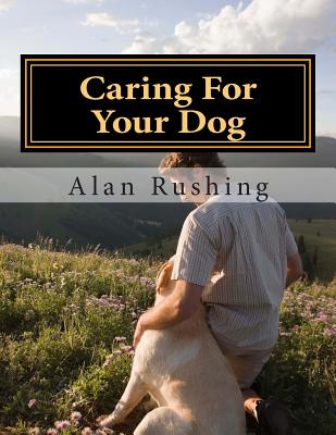 Caring For Your Dog: Pet Care
