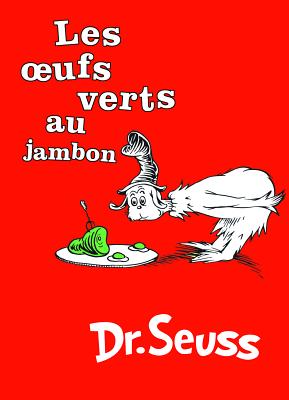 Les Oeufs Verts Au Jambon: The French Edition of Green Eggs and Ham (I Can Read It All by Myself Beginner Books)
