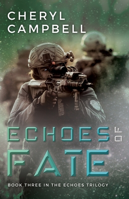 Echoes of Fate: Book Three in the Echoes Trilogy By Cheryl Campbell Cover Image