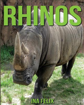 Rhinos: Children Book of Fun Facts & Amazing Photos on Animals in Nature - A Wonderful Rhinos Book for Kids aged 3-7 Cover Image