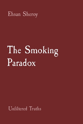 The Smoking Paradox: Unfiltered Truths Cover Image