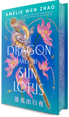 The Dragon and the Sun Lotus (The Three Realms #2) By Amélie Wen Zhao Cover Image