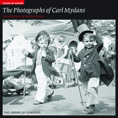 The Photographs of Carl Mydans: The Library of Congress (Fields of Vision #4)