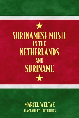 Surinamese Music in the Netherlands and Suriname (Caribbean Studies) Cover Image
