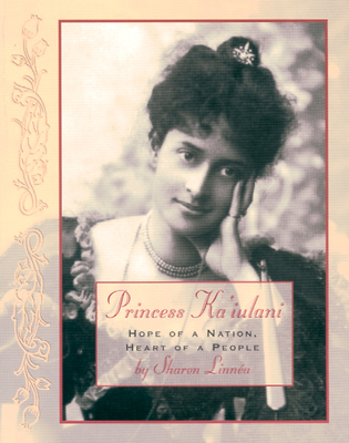 Princess Ka'iulani: Hope of a Nation, Heart of a People Cover Image