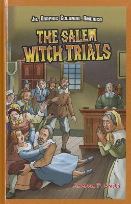 The Salem Witch Trials (JR. Graphic Colonial America) Cover Image