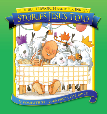 Stories Jesus Told By Nick Butterworth, Mick Inkpen (Illustrator) Cover Image