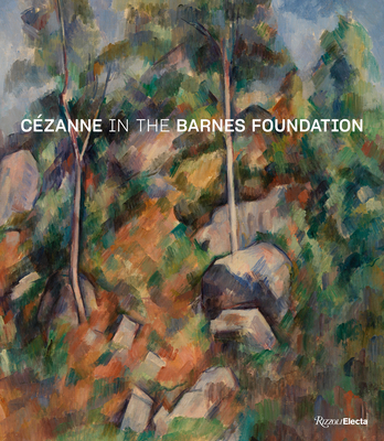 Cézanne in the Barnes Foundation By André Dombrowski (Editor), Nancy Ireson (Editor), Sylvie Patry (Editor) Cover Image
