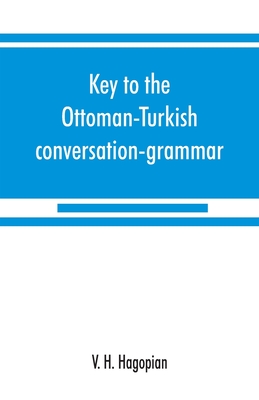Key to the Ottoman-Turkish conversation-grammar Cover Image