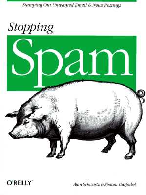 Stopping Spam: Stamping Out Unwanted Email and News Postings Cover Image