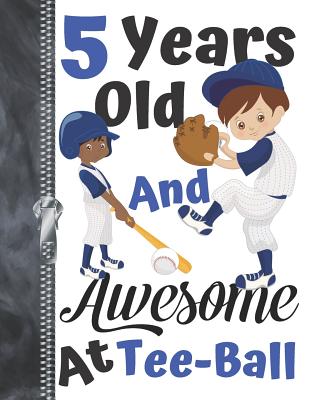 5 Years Old And Awesome At Tee-Ball: Baseball Lovers Doodling & Drawing Art Book Sketchbook For Boys Cover Image