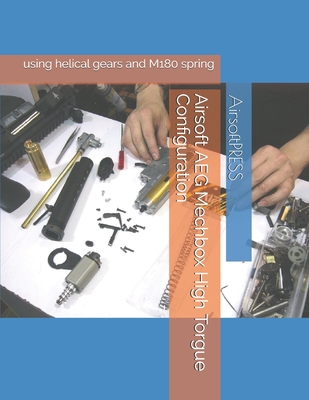 Airsoft AEG Mechbox High Torgue Configuration: using helical gears and M180 spring Cover Image