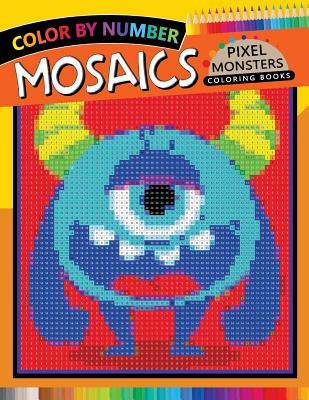 Pixel Monsters Mosaics Coloring Books: Color by Number for Adults Stress Relieving Design Puzzle Quest Cover Image