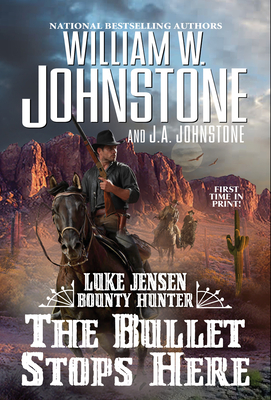 The Bullet Stops Here (Luke Jensen Bounty Hunter #10) Cover Image