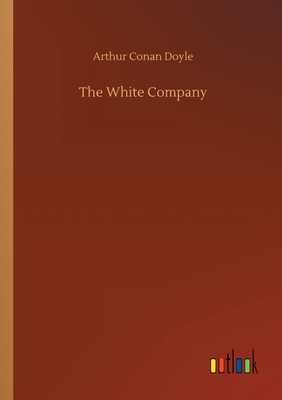 The White Company By Arthur Conan Doyle Cover Image