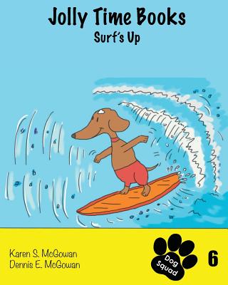 Jolly Time Books: Surf's Up By Dennis E. McGowan, Karen S. McGowan (Illustrator), Dennis E. McGowan (Illustrator) Cover Image