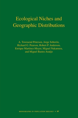 Cover for Ecological Niches and Geographic Distributions (Monographs in Population Biology #49)