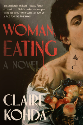 Cover Image for Woman, Eating: A Literary Vampire Novel