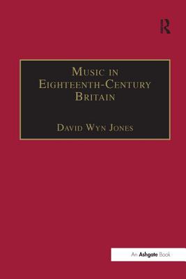 Music in Eighteenth-Century Britain By David Wyn Jones Cover Image