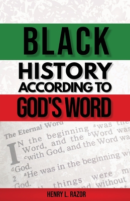 Black History According to God's Word By Henry L. Razor Cover Image