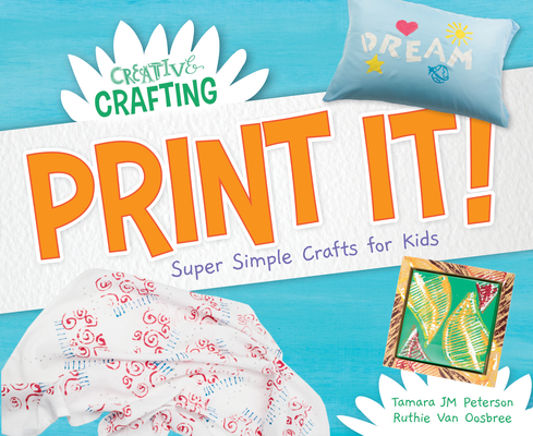 Print It! Super Simple Crafts for Kids Cover Image