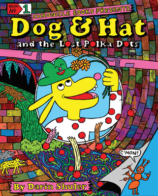 Dog & Hat and the Lost Polka Dots: Book No. 1 By Darin Shuler Cover Image