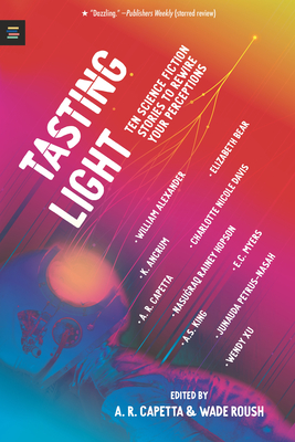 Tasting Light: Ten Science Fiction Stories to Rewire Your Perceptions Cover Image